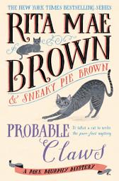 Icon image Probable Claws: A Mrs. Murphy Mystery