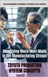 Icon image Toyota Production System Concepts: Identifying Mura-Muri-Muda in the Manufacturing Stream