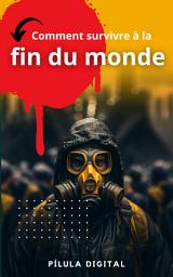 Icon image Comment survivre à la fin du monde