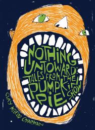 Icon image Nothing Untoward: Stories from "The Pumpkin Pie Show"