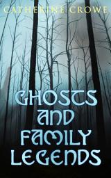Icon image Ghosts and Family Legends: Horror Stories & Supernatural Tales