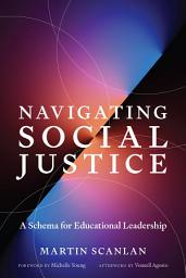 Icon image Navigating Social Justice: A Schema for Educational Leadership