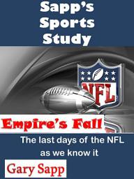 Icon image Empire's Fall: The Last Days of the NFL as we know it