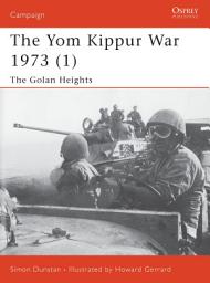Icon image The Yom Kippur War 1973 (1): The Golan Heights