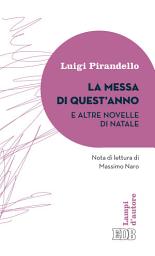 Icon image La Messa di quest’anno e altre novelle di Natale: Nota di lettura di Massimo Naro