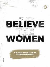 Icon image Day Three: Believe the Women