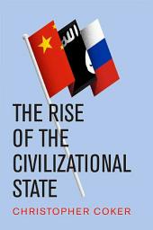 Icon image The Rise of the Civilizational State