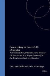 Icon image Commentary on Seneca's De Clementia: With introduction, translation and notes by F.L. Battles and A.M. Hugo.