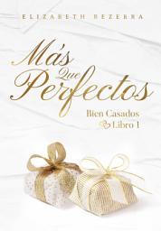 Icon image Más que perfectos: Bien Casados
