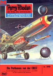 Icon image Perry Rhodan 349: Die Partisanen von der CREST: Perry Rhodan-Zyklus "M 87"