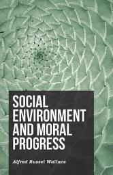 Icon image Social Environment and Moral Progress