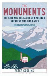 Icon image The Monuments: The Grit and the Glory of Cycling's Greatest One-Day Races, Edition 2