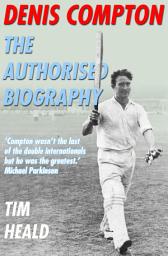 Icon image Denis Compton: The Authorized Biography