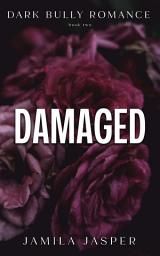 Icon image Damaged: BWWM Dark Bully Romance