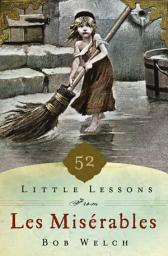 Icon image 52 Little Lessons from Les Miserables: Inspirational Reflections on Victor Hugo's Classic Masterpiece