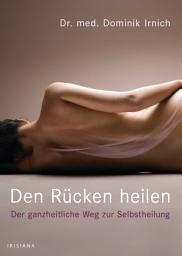 Icon image Den Rücken heilen: Der ganzheitliche Weg zur Selbstheilung