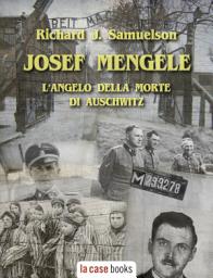 Icon image Josef Mengele: L'Angelo della Morte di Auschwitz