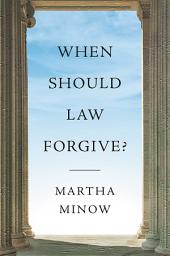 Icon image When Should Law Forgive?