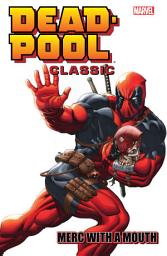 Icon image Deadpool Classic Vol. 11: Merc With A Mouth