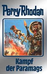 Icon image Perry Rhodan 66: Kampf der Paramags (Silberband): 3. Band des Zyklus "Die Altmutanten"