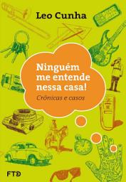 Icon image Ninguém me entende nessa casa: crônicas e casos
