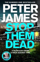 Icon image Stop Them Dead: A Ruthless Crime, A Race Against Time