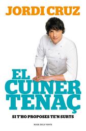 Icon image El cuiner tenaç: Si t'ho proposes, te'n surts
