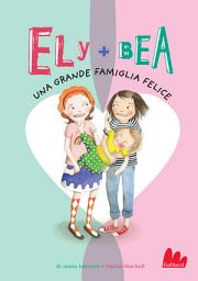 Icon image Ely + Bea 11 Una grande famiglia felice