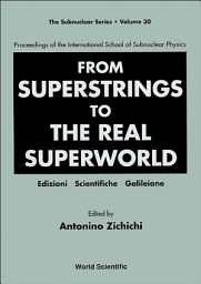 Icon image From Superstrings to the Real Superworld: Proceedings of the International School of Subnuclear Physics