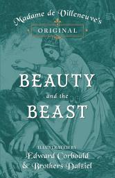 Icon image Madame de Villeneuve's Original Beauty and the Beast - Illustrated by Edward Corbould and Brothers Dalziel