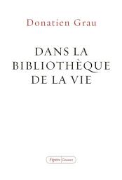 Icon image Dans la bibliothèque de la vie: essai