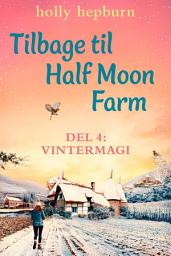 Icon image Tilbage til Half Moon Farm 4: Vintermagi