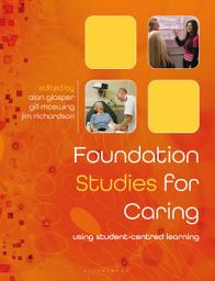 Icon image Foundation Studies for Caring: Using Student-Centred Learning
