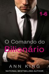 Icon image O Comando do Bilionário: 1-6 (A Série Submissa — Romance Erótico BDSM com Bilionário)