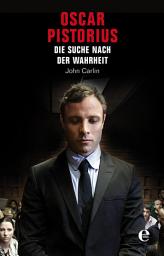 Icon image Oscar Pistorius: Die Suche nach der Wahrheit