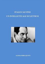 Icon image Italo Calvino. Un intellettuale eclettico.