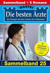 Icon image Die besten Ärzte - Sammelband 25: 5 Arztromane in einem Band