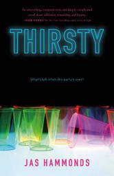 Icon image Thirsty: A Novel