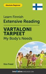Icon image Finnish Extensive Reading: MY BODY'S NEEDS: Level 2