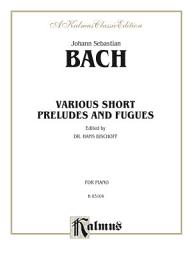Icon image Various Short Preludes and Fugues: Piano Collection