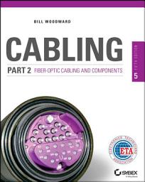 Icon image Cabling Part 2: Fiber-Optic Cabling and Components