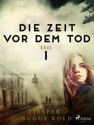 Icon image Die Zeit vor dem Tod: Teil 1
