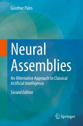 Icon image Neural Assemblies: An Alternative Approach to Classical Artificial Intelligence, Edition 2