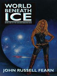 Icon image World Beneath Ice: The Golden Amazon Saga, Book One