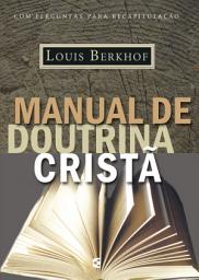 Icon image Manual de doutrina cristã: Edição 2