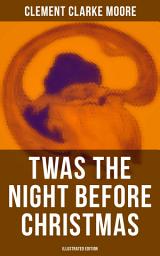 Icon image Twas the Night Before Christmas (Illustrated Edition): A Visit from St. Nicholas