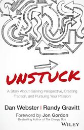 Icon image UNSTUCK: A Story About Gaining Perspective, Creating Traction, and Pursuing Your Passion