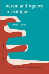 Icon image Action and Agency in Dialogue: Passion, incarnation and ventriloquism