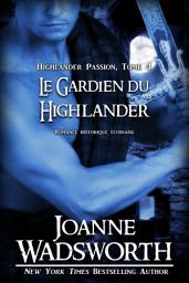 Icon image Le Gardien du Highlander: Romance historique écossaise