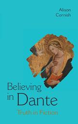 Icon image Believing in Dante: Truth in Fiction